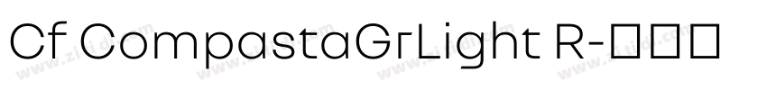 Cf CompastaGrLight R字体转换 Cf CompastaGrLight R字体转换